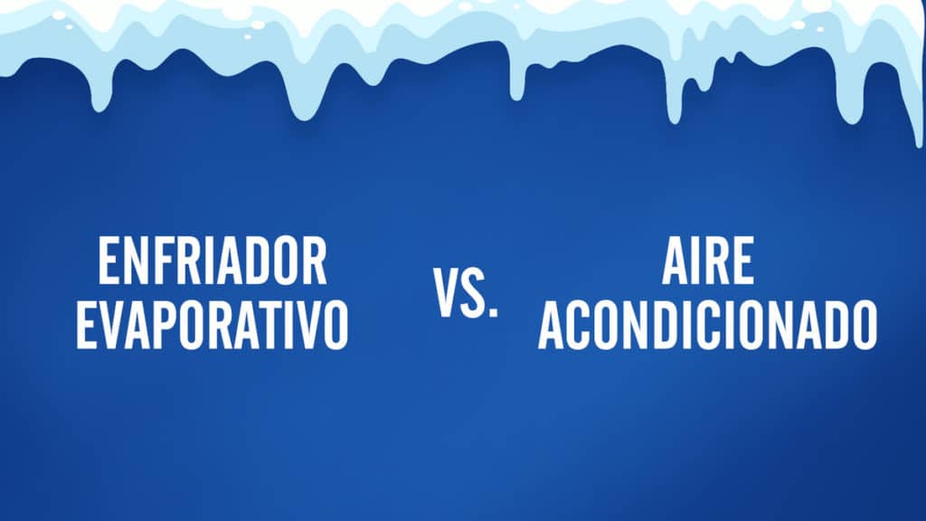 Diferencia entre Enfriador Evaporativo y Aire Acondicionado